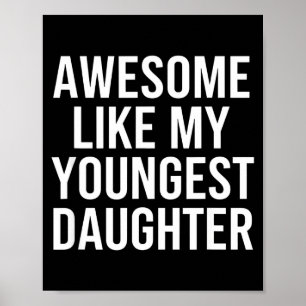 Dad Awesome Like My Youngest Daughter Fathers Day  Poster