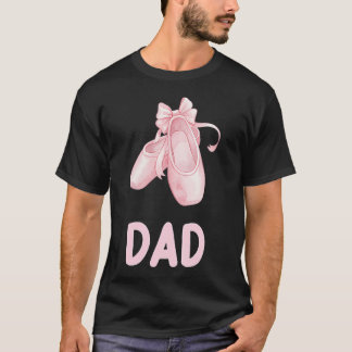 Dad Ballerina Birthday Girl Ballet Dancing T-Shirt