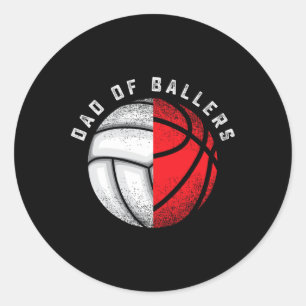 Dad Ballers Funny Volleyball Basketball Gift Son D Classic Round Sticker