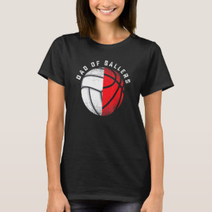 Dad Ballers Volleyball Basketball Son Daughter T-Shirt