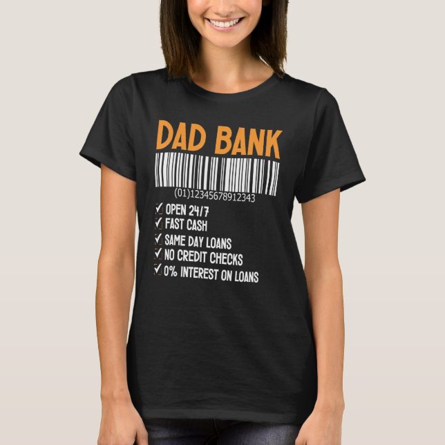 Dad Bank Men Funny Fathers Day Dad Gift From Daugh T-Shirt (Front)