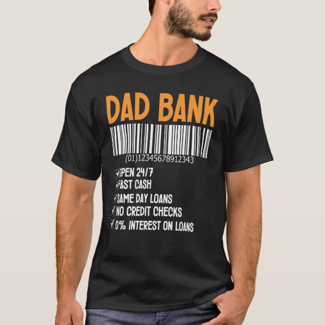 Dad Bank Men Funny Fathers Day Dad Gift From Daugh T-Shirt (Front)