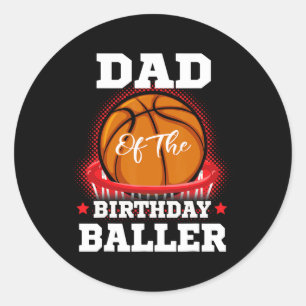 Dad basketball birthday Boy Family Baller b-day Pa Classic Round Sticker
