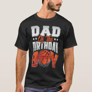 Dad basketball birthday Boy Family Baller b day Pa T-Shirt