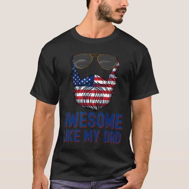 Dad Beard Awesome Like My Dad 4th Of July Patriot  T-Shirt (Front)