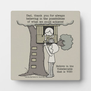 Dad Believes in Possibilities Plaque