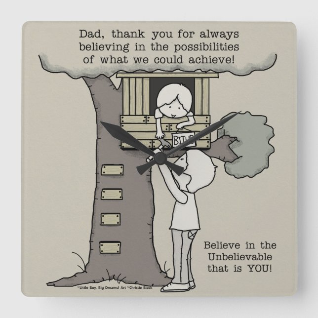 Dad Believes in Possibilities Square Wall Clock (Front)