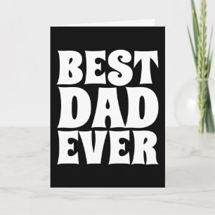 DAD BEST DAD EVER GREETING CARDS