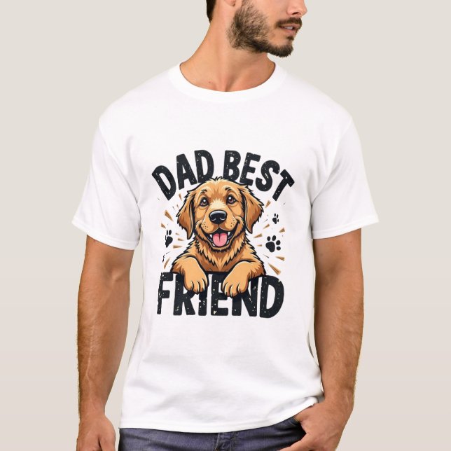 DaD Best Friend  T-Shirt (Front)