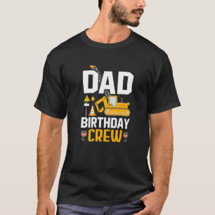 Dad Birthday Crew - Construction Birthday Party Su T-Shirt