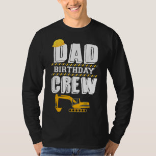 Dad Birthday Crew Construction Worker Hosting Part T-Shirt