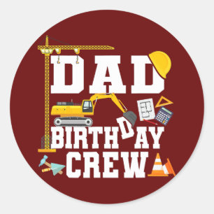 Dad Birthday Crew Gift Construction Birthday Classic Round Sticker