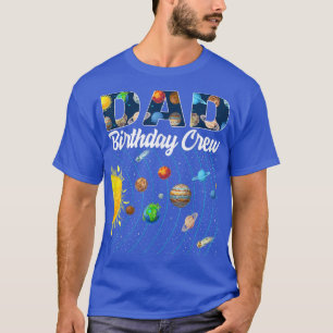 Dad Birthday Crew Outer Space Solar System Bday Pa T-Shirt
