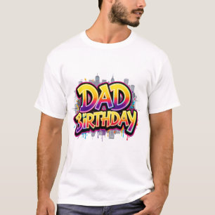 Dad Birthday Rainbow City Graffiti T-Shirt