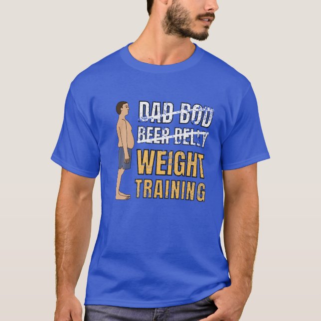 Dad Bod Beer Belly Weight Training Fathers Funny J T-Shirt (Front)