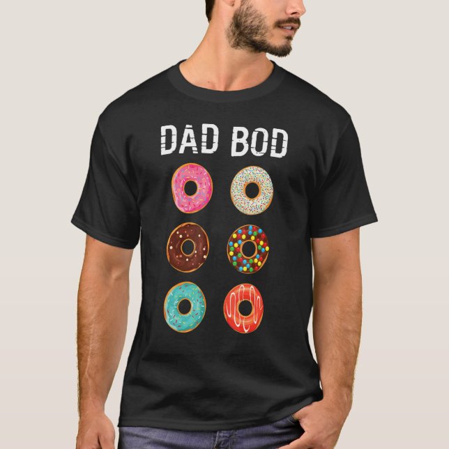 Dad Bod Check Out My Six Pack  Doughnut T-Shirt (Front)