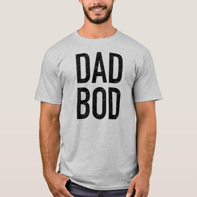 Dad Bod Distressed Letters Shirt (Front)