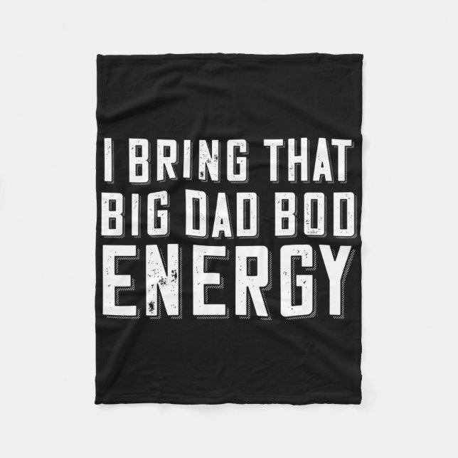 Dad Bod Energy Funny Dad Saying Fathers Day Dad Jo Fleece Blanket (Front)