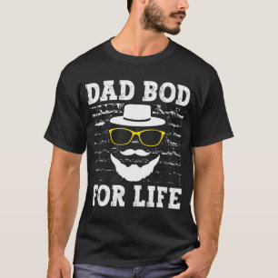 Dad Bod For Life Daddy Lifestyle Father Habits Fit T-Shirt