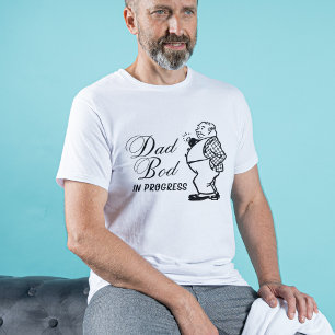 Dad Bod In Progress   Funny Fathers Day  T-Shirt