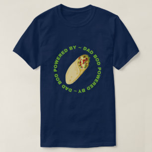 Dad Bod Powered By Burritos T-Shirt