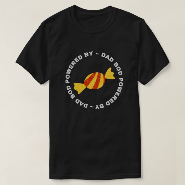 Dad Bod Powered By Candy Glitter T-Shirt (Design Front)