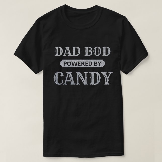 Dad Bod Powered By Candy Glitter T-Shirt (Design Front)