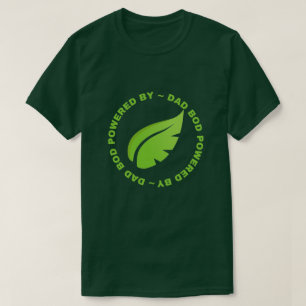 Dad Bod Powered By Plants T-Shirt