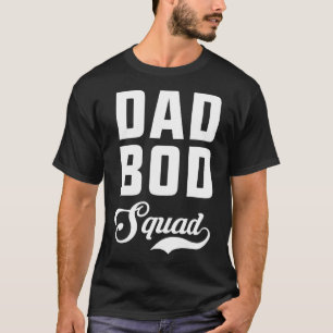 Dad Bod Squad  T-Shirt