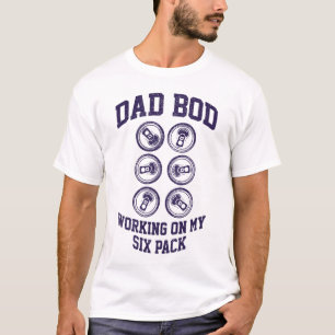 Dad Bod Working On My Six Pack Shirt