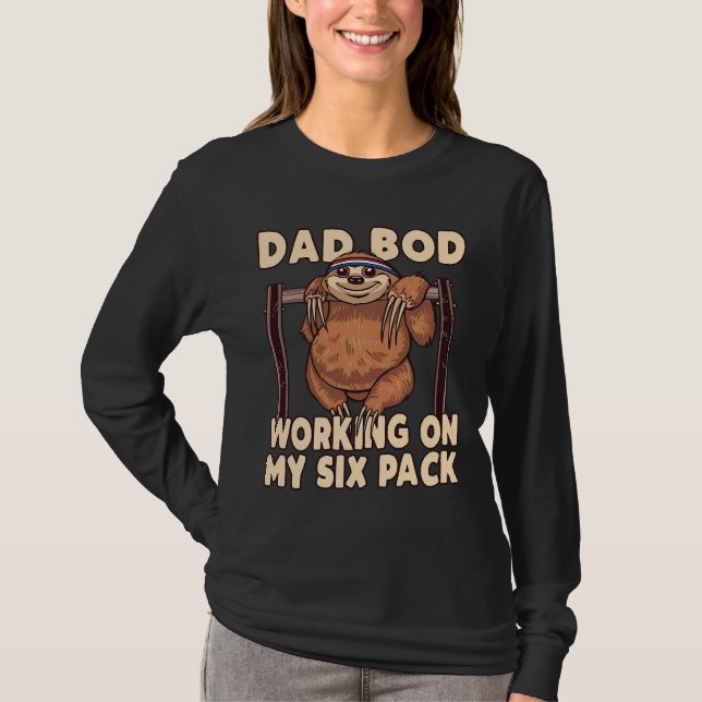 Dad Bod Working On My Six Pack Sloth T-Shirt (Front)
