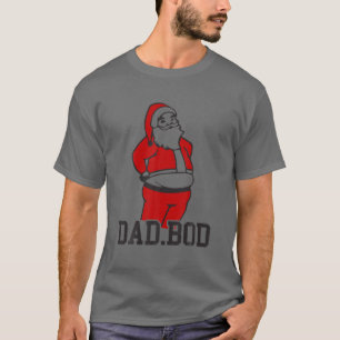 Dad Bod Working On Santa Bod Funny Christmas Gift  T-Shirt