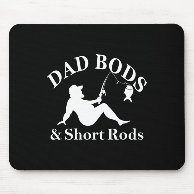 Dad Bods And Short Rods Funny Fishing Lovers  Mouse Mat (Front)