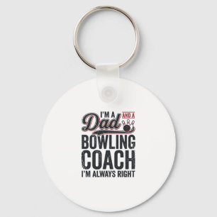 Dad Bowling Coach Always Right Vintage Shirt Desig Key Ring