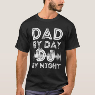 Dad By Day Dj By Night Mens Disc Jockey Dj Player T-Shirt