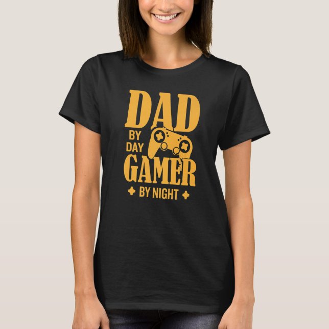 Dad By Day Gamer By Night Father Family Kids Paren T-Shirt (Front)