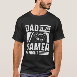 Dad By Day Gamer By Night Funny Father Gaming Gift T-Shirt