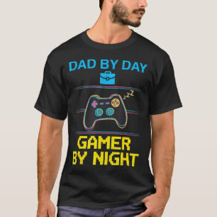 Dad By Day Gamer By Night Funny Gaming Father T-Shirt
