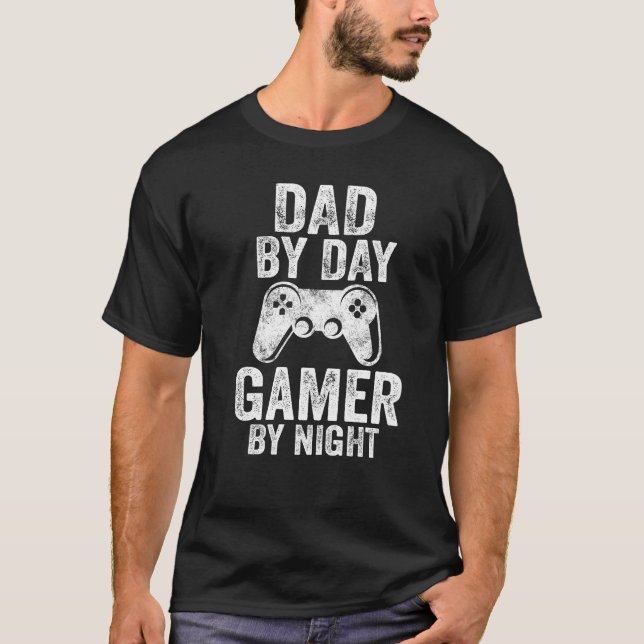 Dad By Day Gamer By Night Gamer Gifts Video Gaming T-Shirt (Front)