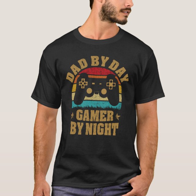 Dad By Day Gamer By Night Video Gamer Gifts Gaming T-Shirt (Front)