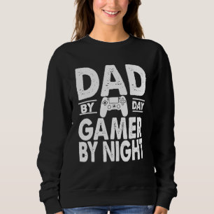 Dad By Day Gamer By Night Video Games Gamer Dad Sweatshirt