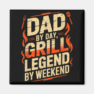 Dad by Day Grill Legend by Weekend Funny BBQ Magnet