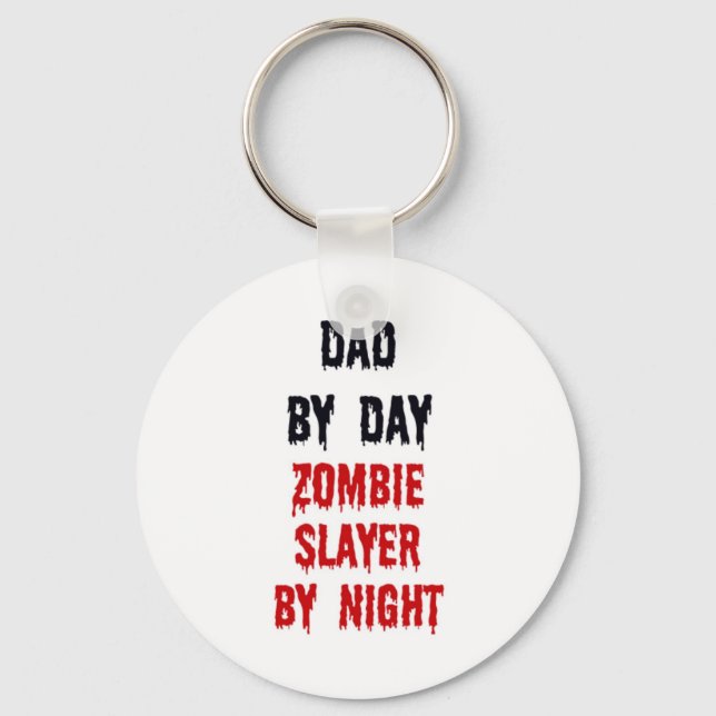 Dad By Day Zombie Slayer By Night Key Ring (Front)