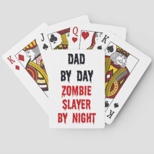 Dad by Day Zombie Slayer by Night Playing Cards