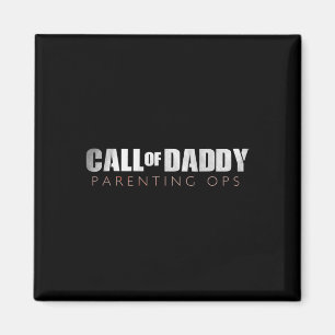 Dad Call Of Daddy Parenting Ops Gift Magnet