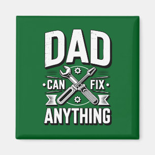 Dad can fix anything magnet