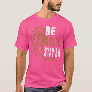 Dad Christian Be Salty Stay Lit Men Lion Faith Jes T-Shirt
