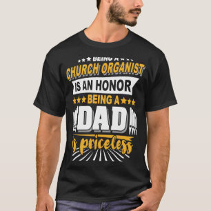 Dad Church Organ Player Father Pipe Organist T-Shirt