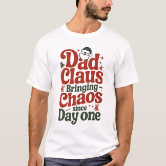 Dad Claus Bringing Chaos Design T-Shirt