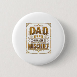 Dad Co-Manager of Mischief Funny Father Design_1 6 Cm Round Badge